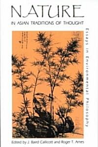 Nature in Asian Traditions of Thought: Essays in Environmental Philosophy (Paperback, Revised)