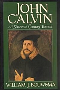 John Calvin : A Sixteenth-Century Portrait (Paperback)