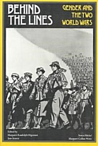 Behind the Lines: Gender and the Two World Wars (Paperback, Revised)