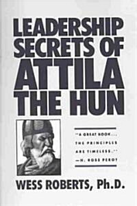 Leadership Secrets of Attila the Hun (Hardcover)
