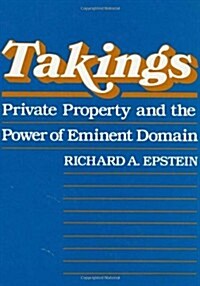 Takings: Private Property and the Power of Eminent Domain (Paperback, Revised)