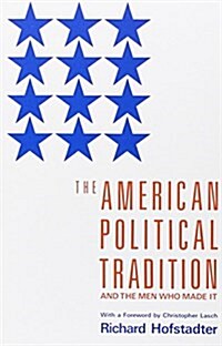 The American Political Tradition: And the Men Who Made It (Paperback)