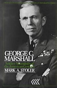 George C. Marshall: Soldier Statesman of the American Century (Paperback)