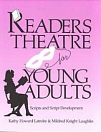 Readers Theatre for Young Adults: Scripts and Script Development (Paperback)