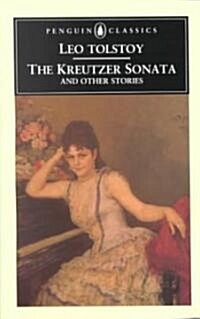 The Kreutzer Sonata and Other Stories (Paperback, Reprint)