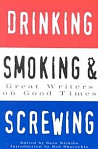 Drinking, Smoking, and Screwing (Paperback)