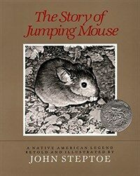 (The)story of Jumping Mouse:a native American legend