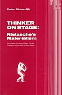 Thinker on Stage: Nietzsches Materialism Volume 56 (Paperback)
