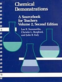 Chemical Demonstrations: A Sourcebook for Teachers Volume 2 (Spiral, 2)