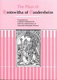 The Plays of Hrotswitha of Gandersheim (Paperback)