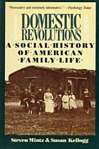 Domestic Revolutions: A Social History of American Family Life (Paperback)