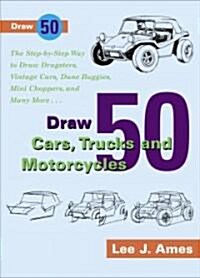 Draw 50 Cars, Trucks and Motorcycles (Paperback)