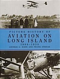 Picture History of Aviation on Long Island (Paperback)