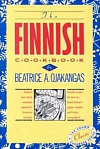 The Finnish Cookbook: Finlands Best-Selling Cookbook Adapted for American Kitchens Includes Recipes for Sour Rye Bread, Bishops Pepper Coo (Hardcover)