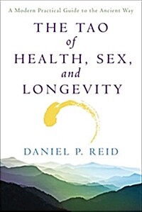 The Tao of Health, Sex and Longevity : A Modern Practical Guide to the Ancient Way (Hardcover)