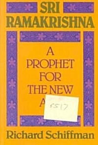 Sri Ramakrishna: A Prophet for the New Age (Paperback)