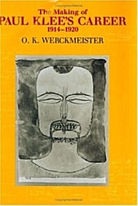 The Making of Paul Klees Career, 1914-1920 (Hardcover)