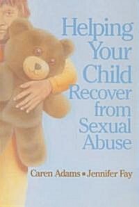 Helping Your Child Recover from Sexual Abuse (Paperback)