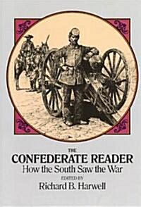 The Confederate Reader: How the South Saw the War (Paperback, Revised)