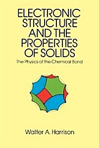 The Electronic Structure and the Properties of Solids: The 1859 Handbook for Westbound Pioneers (Paperback)