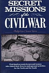 Secret Missions of the Civil War (Hardcover, Reprint)