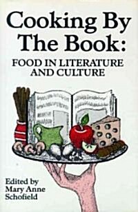 Cooking by the Book: Food in Literature and Culture (Hardcover)