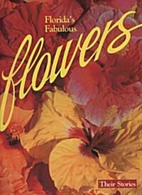 Floridas Fabulous Flowers: Their Stories (Paperback, 3)