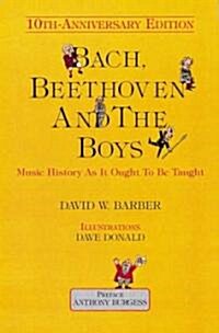 Bach, Beethoven and the Boys (Paperback, 10th, Anniversary)