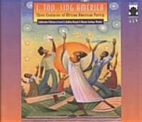 I, Too, Sing America Lib/E: Three Centuries of African American Poetry (Audio CD)