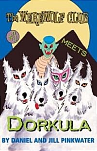 The Werewolf Club Meets Dorkula (Paperback)