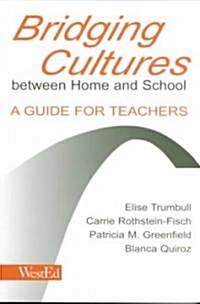 Bridging Cultures Between Home and School: A Guide for Teachers (Paperback)
