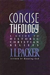 Concise Theology: A Guide to Historic Christian Beliefs (Paperback)