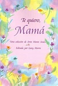 Te Quiero, Mama (Paperback)