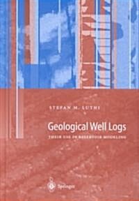 Geological Well Logs: Their Use in Reservoir Modeling (Hardcover, 2001)