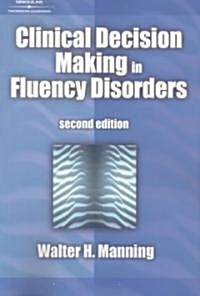 Clinical Decision-Making in Fluency Disorders (Paperback, 2nd)