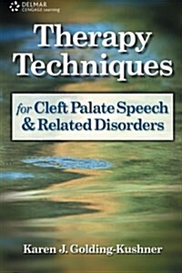 Therapy Techniques for Cleft Palate Speech and Related Disorders (Paperback)