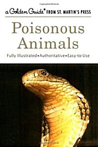Poisonous Animals: A Fully Illustrated, Authoritative and Easy-To-Use Guide (Paperback, Updated)