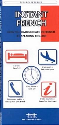 Instant French: How to Communicate in French by Speaking English (Paperback)