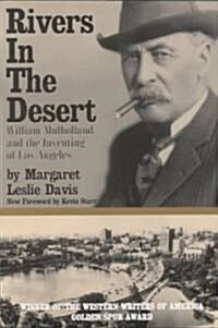 Rivers in the Desert: William Mulholland and the Inventing of Los Angeles (Paperback)