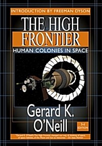 The High Frontier: Human Colonies in Space: Apogee Books Space Series 12 [With CDROM] (Paperback, 3, Third Edition)