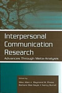 Interpersonal Communication Research: Advances Through Meta-analysis (Paperback)
