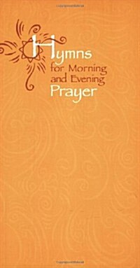 Hymns for Morning & Evening Prayer (Paperback)