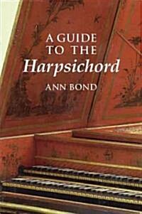A Guide to the Harpsichord (Paperback, Revised)