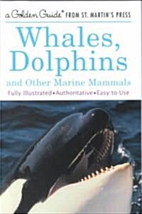 Whales, Dolphins, and Other Marine Mammals: A Fully Illustrated, Authoritative and Easy-To-Use Guide (Paperback, Updated)