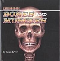 Bones and Muscles (Library Binding)