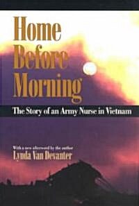 Home Before Morning: The Story of an Army Nurse in Vietnam (Paperback)