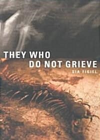 They Who Do Not Grieve (Paperback)