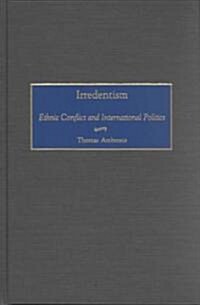 Irredentism: Ethnic Conflict and International Politics (Hardcover)