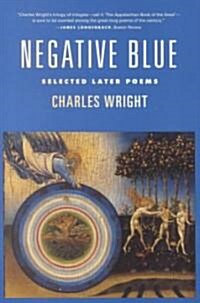 Negative Blue: Selected Later Poems (Paperback)