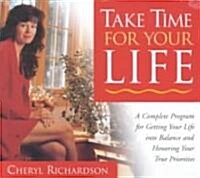Take Time for Your Life: A Personal Coachs Seven Step Program for Creating the Life You Want (Audio CD, Student)